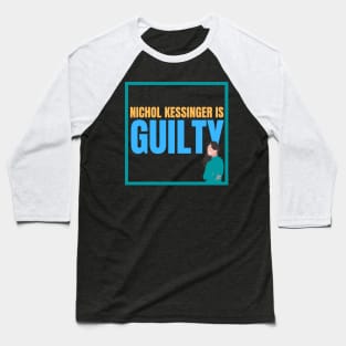 Chris Watts Nichol Kessinger Is Guilty Statement Opinion Baseball T-Shirt